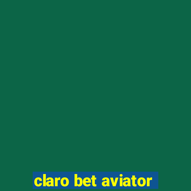 claro bet aviator